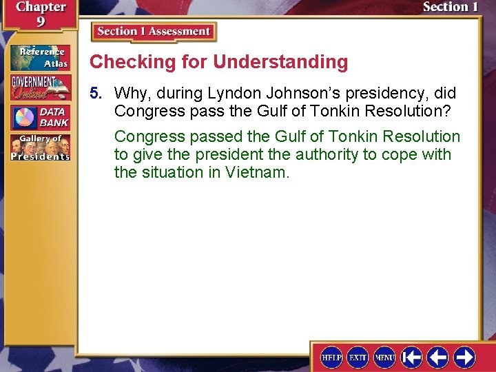 Checking for Understanding 5. Why, during Lyndon Johnson’s presidency, did Congress pass the Gulf