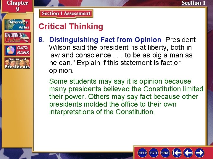 Critical Thinking 6. Distinguishing Fact from Opinion President Wilson said the president “is at