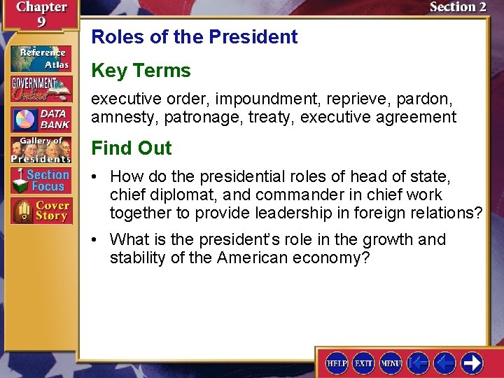 Roles of the President Key Terms executive order, impoundment, reprieve, pardon, amnesty, patronage, treaty,