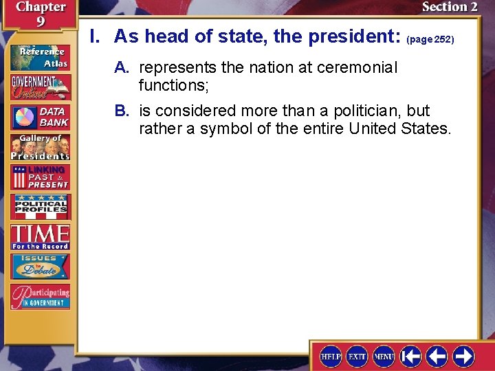 I. As head of state, the president: (page 252) A. represents the nation at