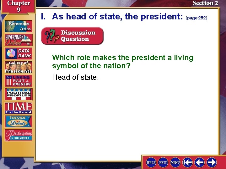 I. As head of state, the president: (page 252) Which role makes the president