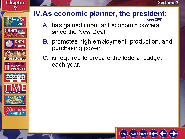 IV. As economic planner, the president: (page 256) A. has gained important economic powers
