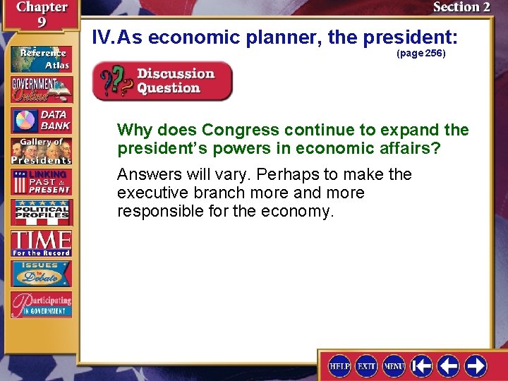 IV. As economic planner, the president: (page 256) Why does Congress continue to expand