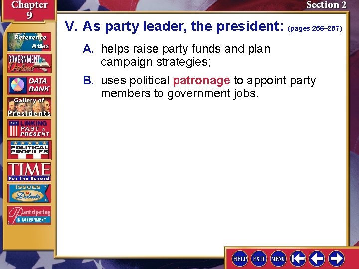 V. As party leader, the president: (pages 256– 257) A. helps raise party funds