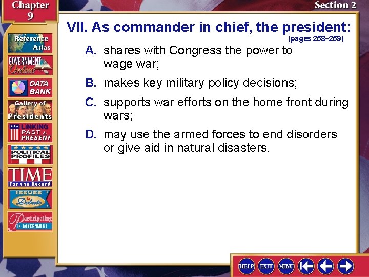 VII. As commander in chief, the president: (pages 258– 259) A. shares with Congress