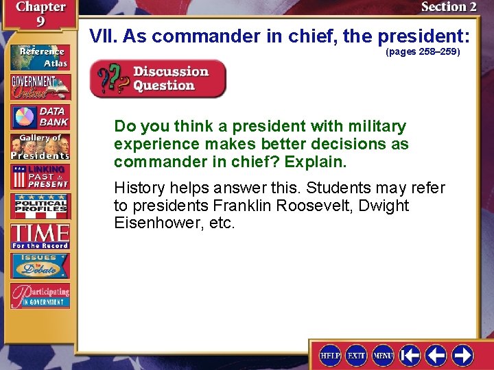 VII. As commander in chief, the president: (pages 258– 259) Do you think a
