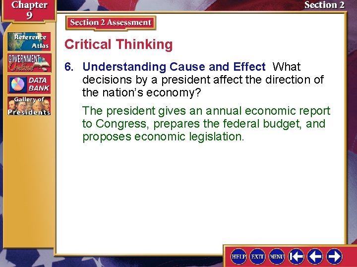 Critical Thinking 6. Understanding Cause and Effect What decisions by a president affect the