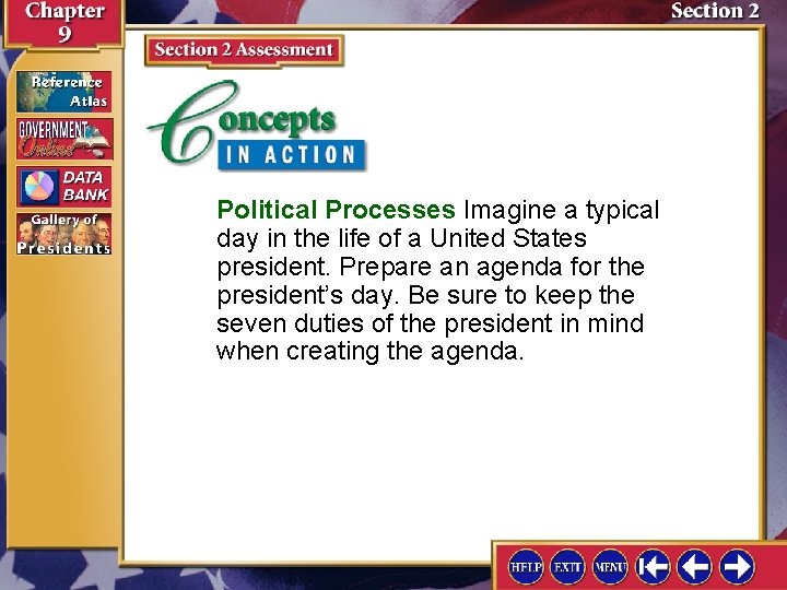 Political Processes Imagine a typical day in the life of a United States president.