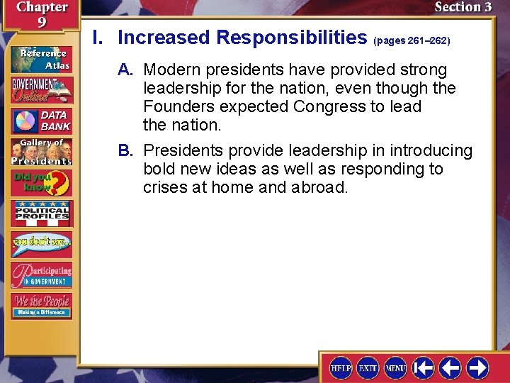 I. Increased Responsibilities (pages 261– 262) A. Modern presidents have provided strong leadership for