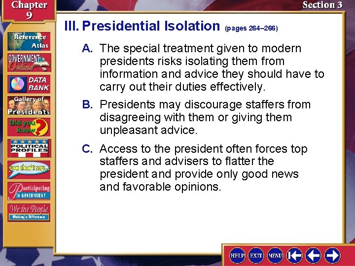 III. Presidential Isolation (pages 264– 266) A. The special treatment given to modern presidents