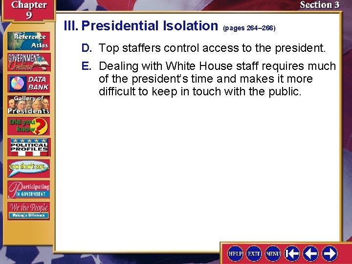 III. Presidential Isolation (pages 264– 266) D. Top staffers control access to the president.