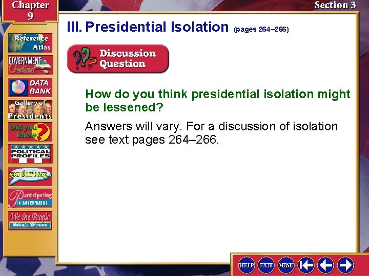 III. Presidential Isolation (pages 264– 266) How do you think presidential isolation might be