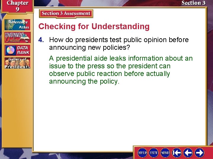 Checking for Understanding 4. How do presidents test public opinion before announcing new policies?