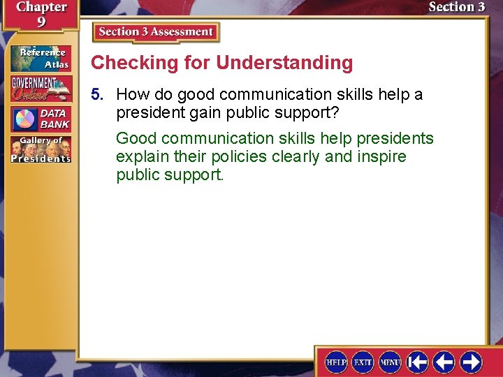 Checking for Understanding 5. How do good communication skills help a president gain public