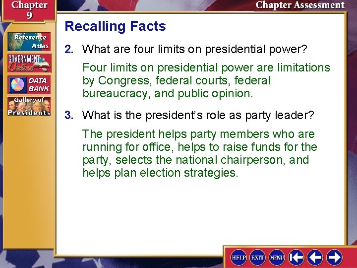 Recalling Facts 2. What are four limits on presidential power? Four limits on presidential