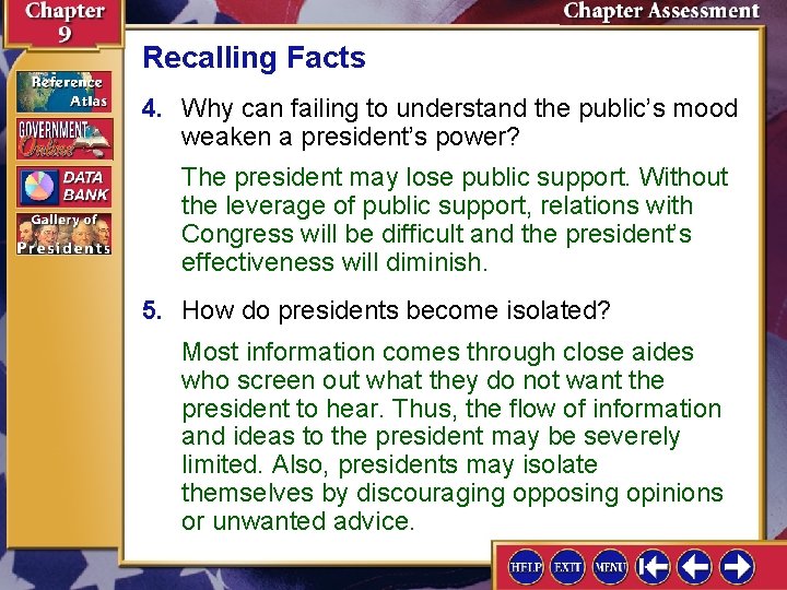Recalling Facts 4. Why can failing to understand the public’s mood weaken a president’s
