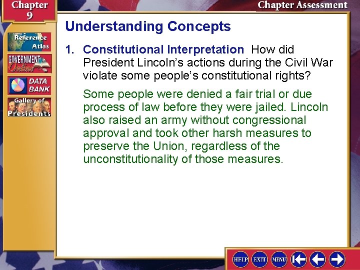 Understanding Concepts 1. Constitutional Interpretation How did President Lincoln’s actions during the Civil War