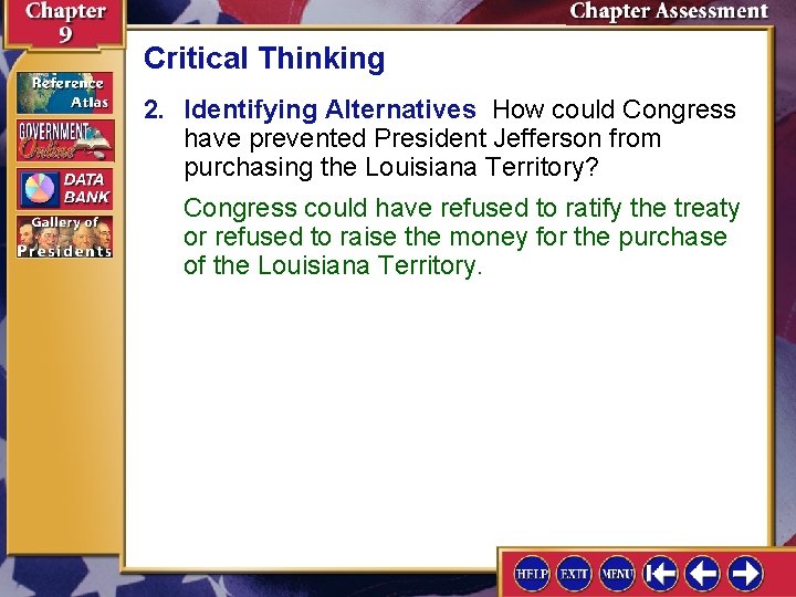 Critical Thinking 2. Identifying Alternatives How could Congress have prevented President Jefferson from purchasing