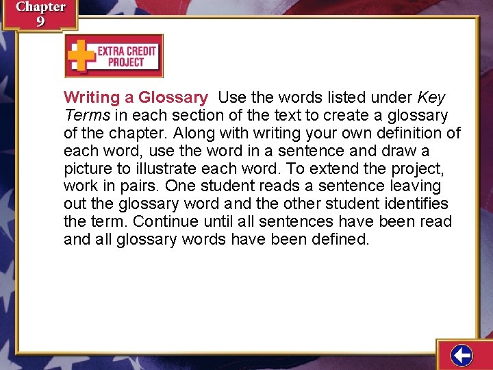 Writing a Glossary Use the words listed under Key Terms in each section of