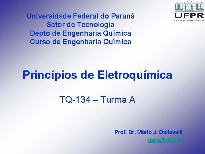 Universidade Federal do Paraná Setor de Tecnologia Depto de Engenharia Química Curso de Engenharia