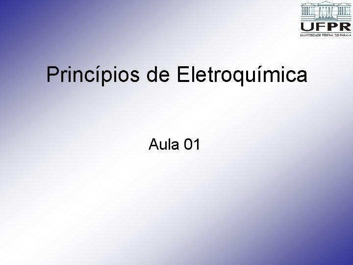 Princípios de Eletroquímica Aula 01 