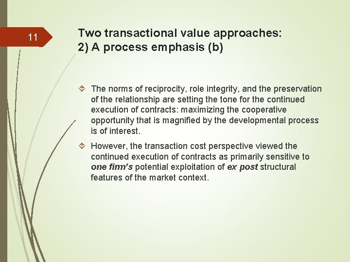 11 Two transactional value approaches: 2) A process emphasis (b) The norms of reciprocity,