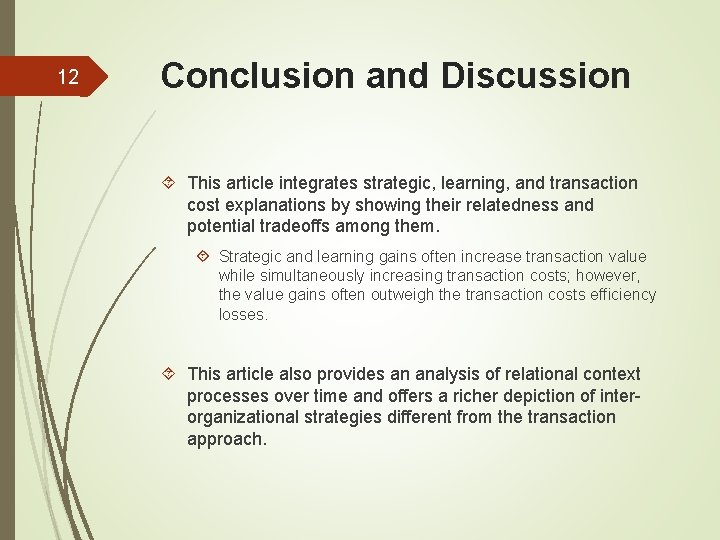 12 Conclusion and Discussion This article integrates strategic, learning, and transaction cost explanations by