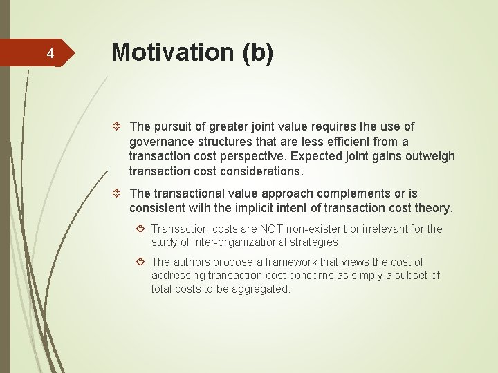 4 Motivation (b) The pursuit of greater joint value requires the use of governance