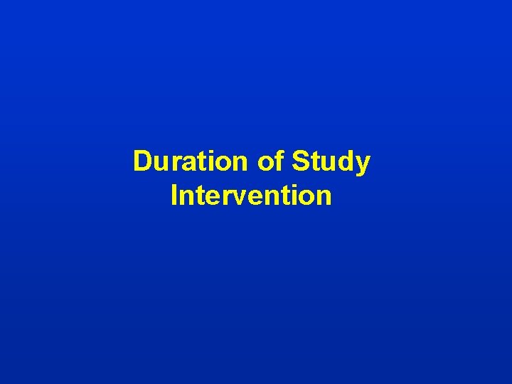 Duration of Study Intervention 