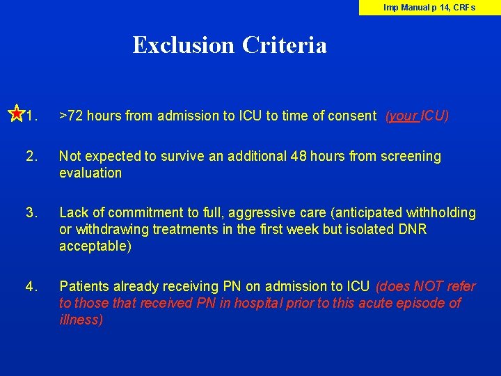 Imp Manual p 14, CRFs Exclusion Criteria 1. >72 hours from admission to ICU
