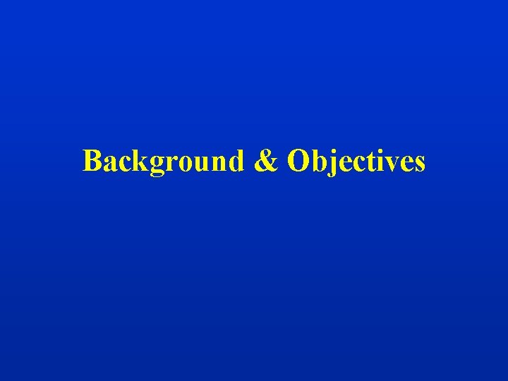 Background & Objectives 