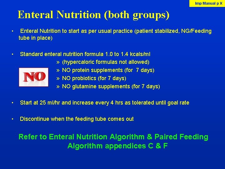 Imp Manual p X Enteral Nutrition (both groups) • Enteral Nutrition to start as