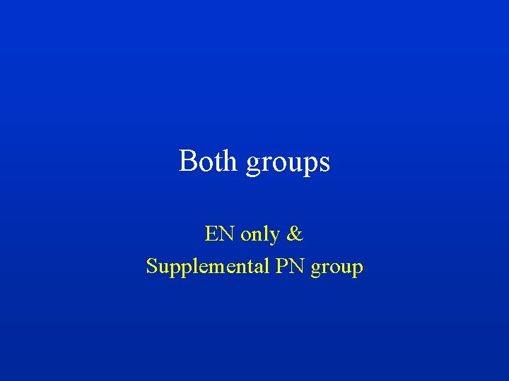 Both groups EN only & Supplemental PN group 