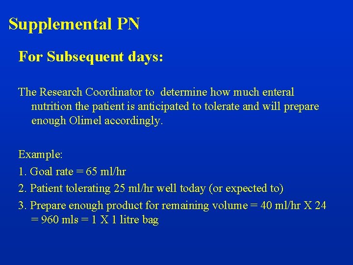  Supplemental PN For Subsequent days: The Research Coordinator to determine how much enteral