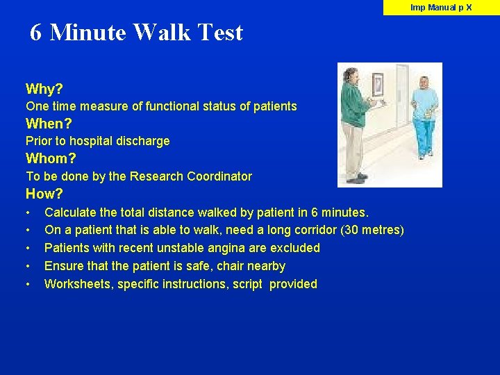 Imp Manual p X 6 Minute Walk Test Why? One time measure of functional