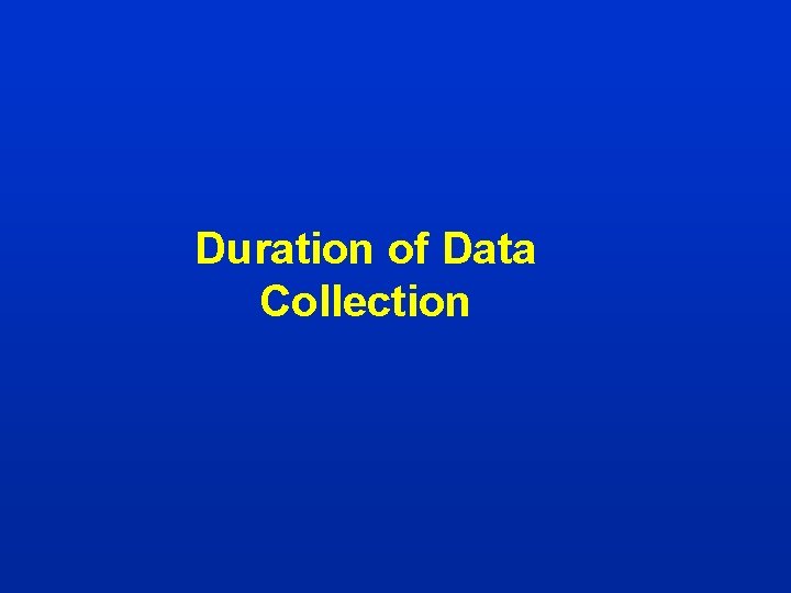 Duration of Data Collection 