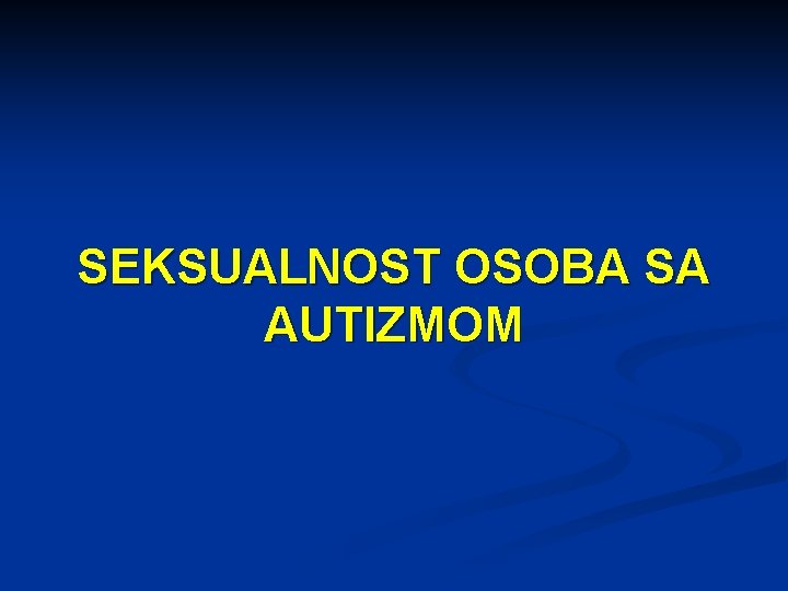 SEKSUALNOST OSOBA SA AUTIZMOM 