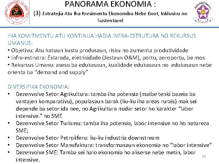 PANORAMA EKONOMIA : (3) Estratejia Atu Iha Kresimentu Ekonomiku Nebe Boot, Inklusivu no Sustentavel