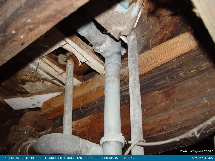 PRESSURE & THERMAL BOUNDARIES Photo courtesy of NRCERT 19 | WEATHERIZATION ASSISTANCE PROGRAM STANDARDIZED