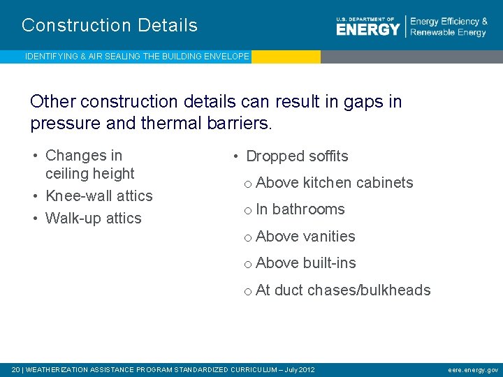 Construction Details IDENTIFYING & AIR SEALING THE BUILDING ENVELOPE Other construction details can result