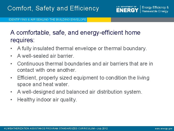 Comfort, Safety and Efficiency IDENTIFYING & AIR SEALING THE BUILDING ENVELOPE A comfortable, safe,