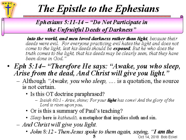 The Epistle to the Ephesians 5: 11 -14 – “Do Not Participate in the