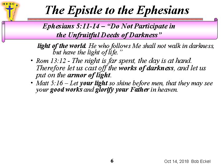 The Epistle to the Ephesians 5: 11 -14 – “Do Not Participate in the