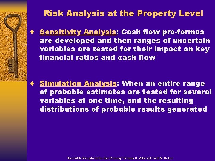 Risk Analysis at the Property Level ¨ Sensitivity Analysis: Cash flow pro-formas are developed