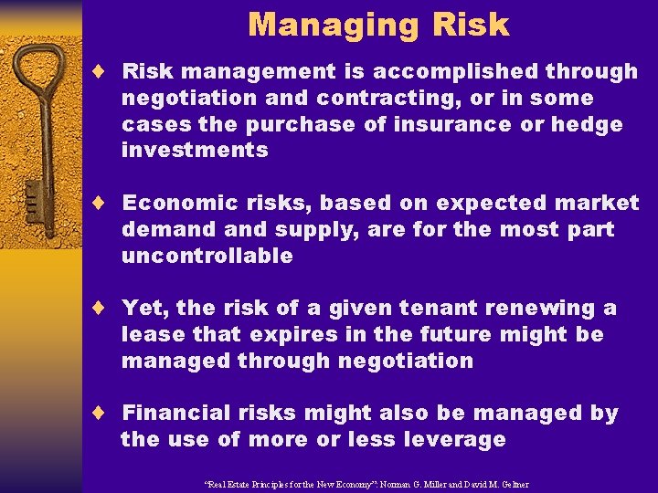Managing Risk ¨ Risk management is accomplished through negotiation and contracting, or in some