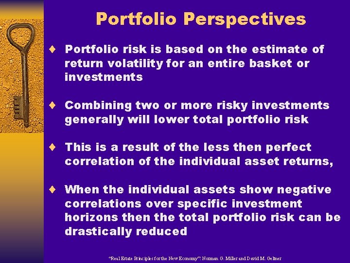 Portfolio Perspectives ¨ Portfolio risk is based on the estimate of return volatility for