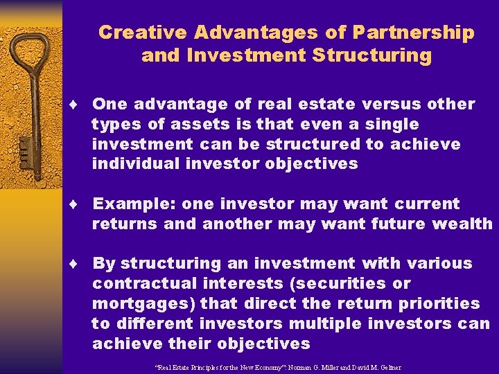 Creative Advantages of Partnership and Investment Structuring ¨ One advantage of real estate versus