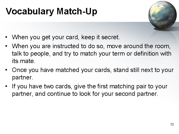 Vocabulary Match-Up • When you get your card, keep it secret. • When you