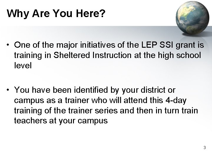 Why Are You Here? • One of the major initiatives of the LEP SSI