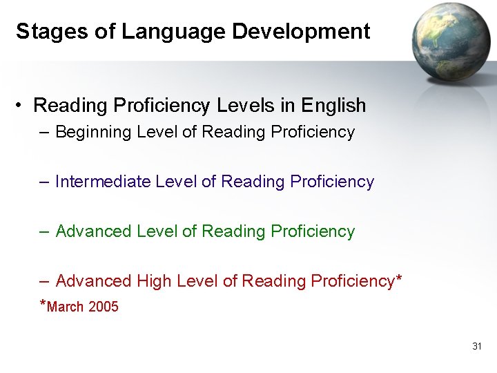 Stages of Language Development • Reading Proficiency Levels in English – Beginning Level of